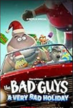 The Bad Guys: A Very Bad Holiday (2023) The Bad Guys: A Very Bad Holiday (2023)