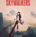 Skywalkers: A Love Story (2024) Skywalkers: A Love Story (2024)