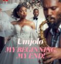 Umjolo: My Beginnings, My End! (2025) Umjolo: My Beginnings, My End! (2025)